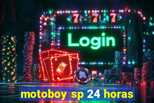 motoboy sp 24 horas